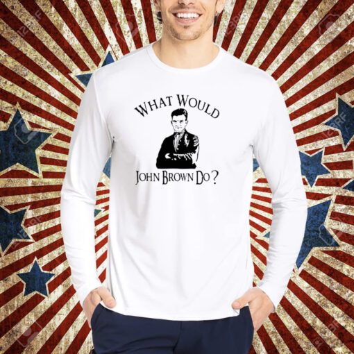 Melinda-N-Eric What Would John Brown Do T-Shirt