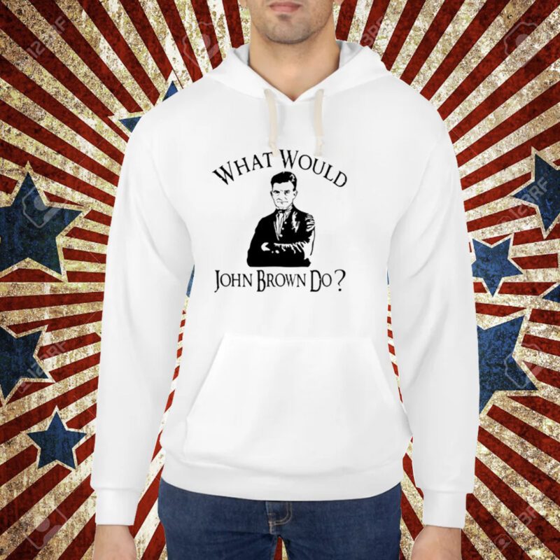 Melinda-N-Eric What Would John Brown Do T-Shirt