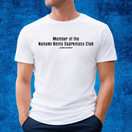 Member Of The Nanami Kento Supremacy Club New Shirt