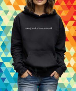 Men Just Don't Understand T-Shirt