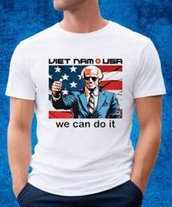 Neoliberal Viet Nam Usa We Can Do It Shirt Joe Biden