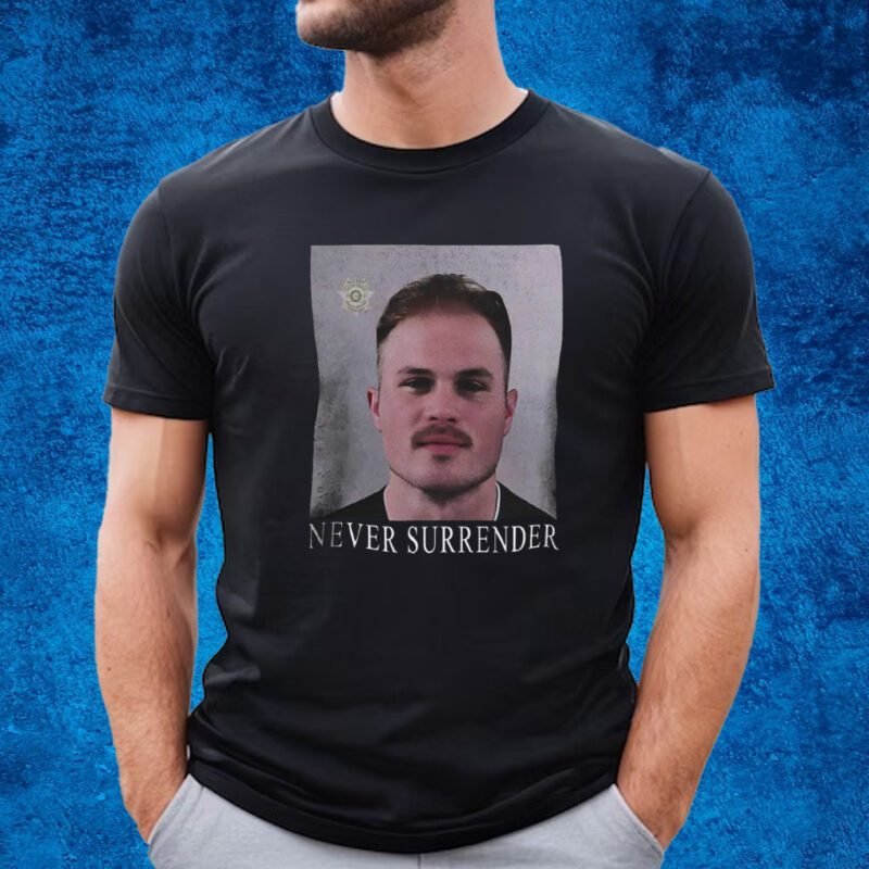 Never Surrender Zach Bryann Mugshot Shirt