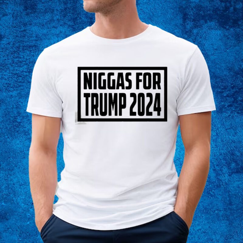 Niggas For Trump 2024 Shirt