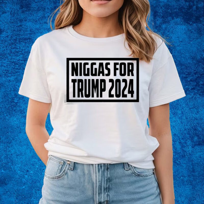 Niggas For Trump 2024 Shirts