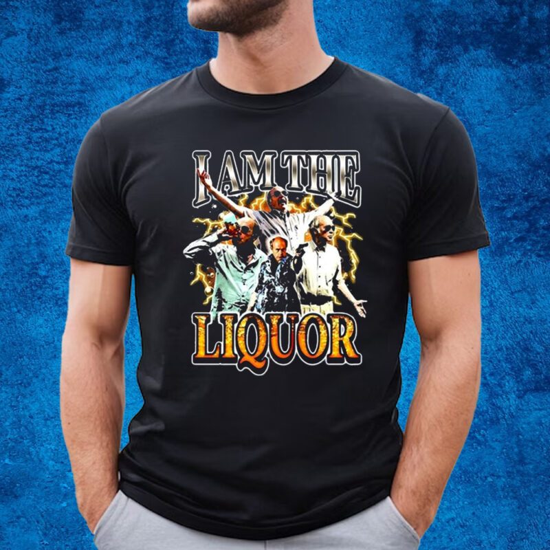 Notsafeforwear I Am The Liquor Shirt