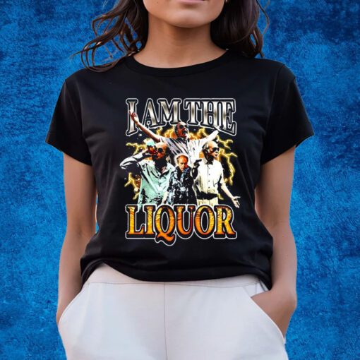 Notsafeforwear I Am The Liquor Shirts