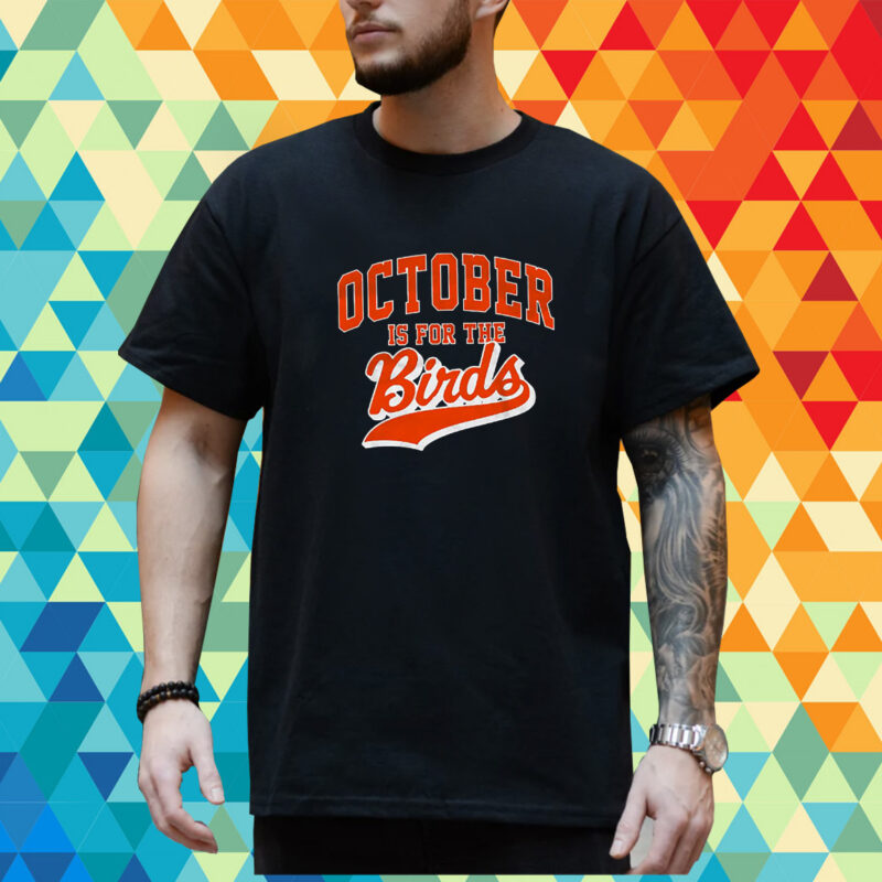 October Is For The Birds T-Shirt