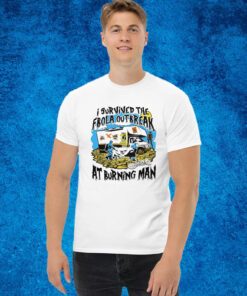 Official I Survived The Ebola Outbreak At Burning Man T-Shirts