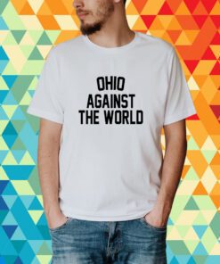 Ohio Against The World T-Shirt