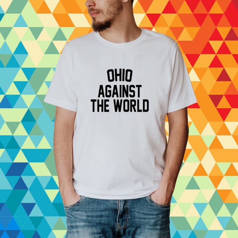 Ohio Against The World T-Shirt