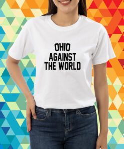 Ohio Against The World T-Shirt