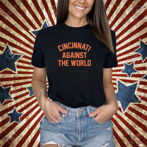 Ohio Cincinnati Against The World T-Shirt