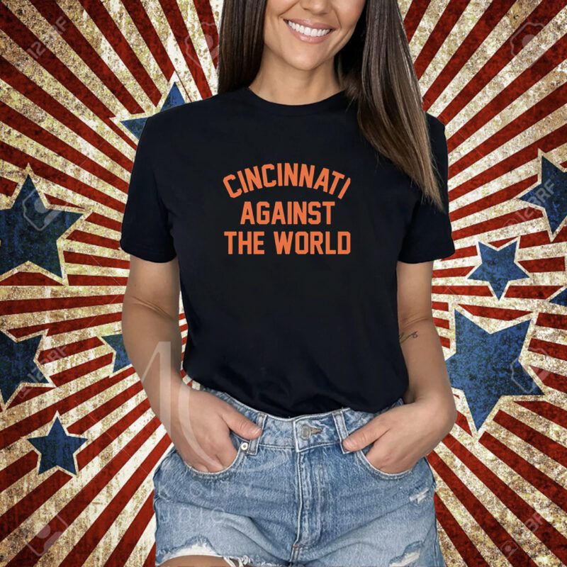 Ohio Cincinnati Against The World T-Shirt