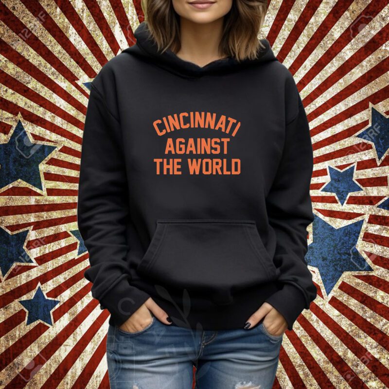 Ohio Cincinnati Against The World T-Shirt