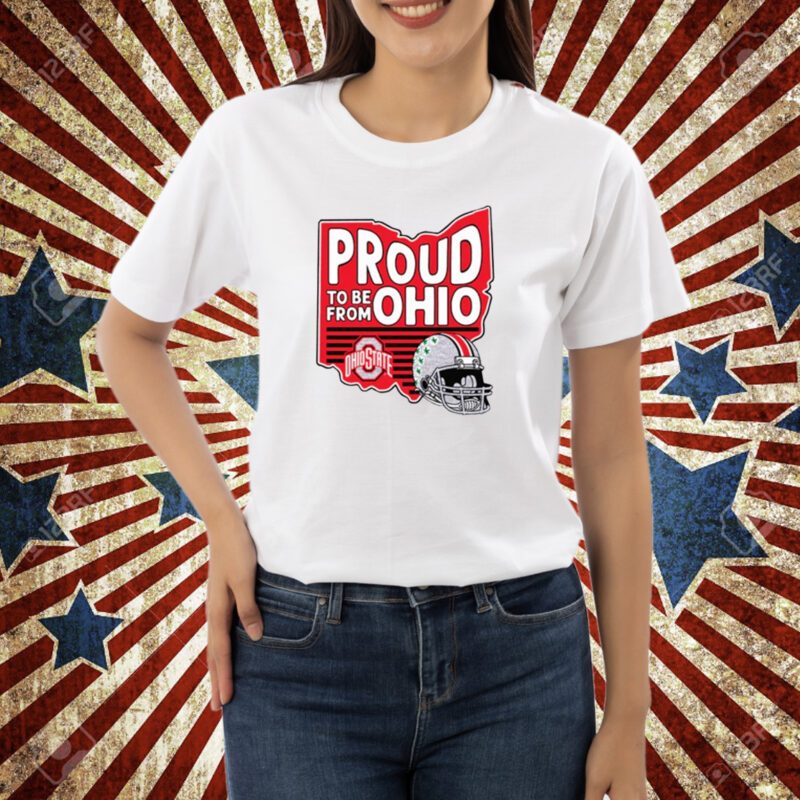 Ohio State Proud To Be From Ohio T-shirt