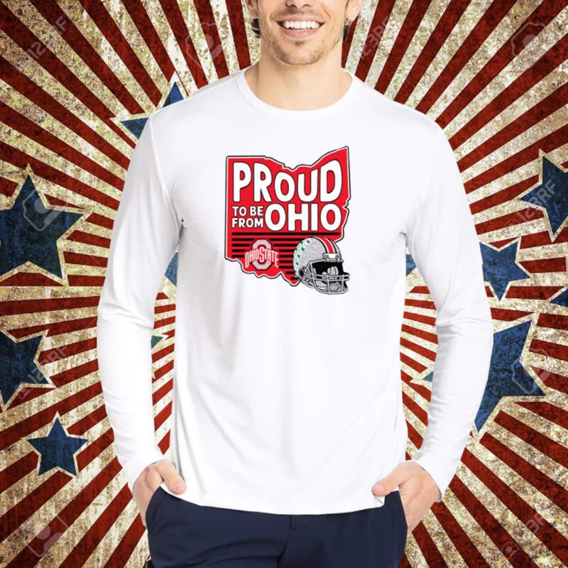 Ohio State Proud To Be From Ohio T-shirt