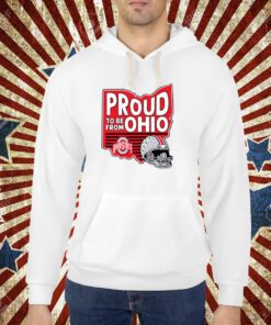 Ohio State Proud To Be From Ohio T-shirt