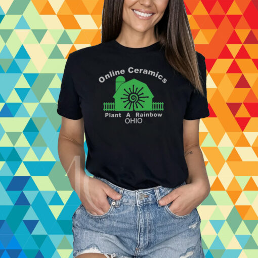 Online Ceramics Plant A Rainbow Ohio T-Shirt