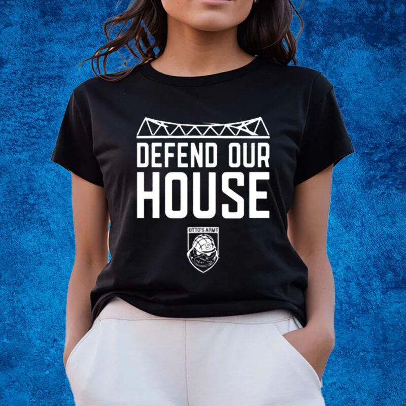 Otto’s Army Defend Our House Shirts