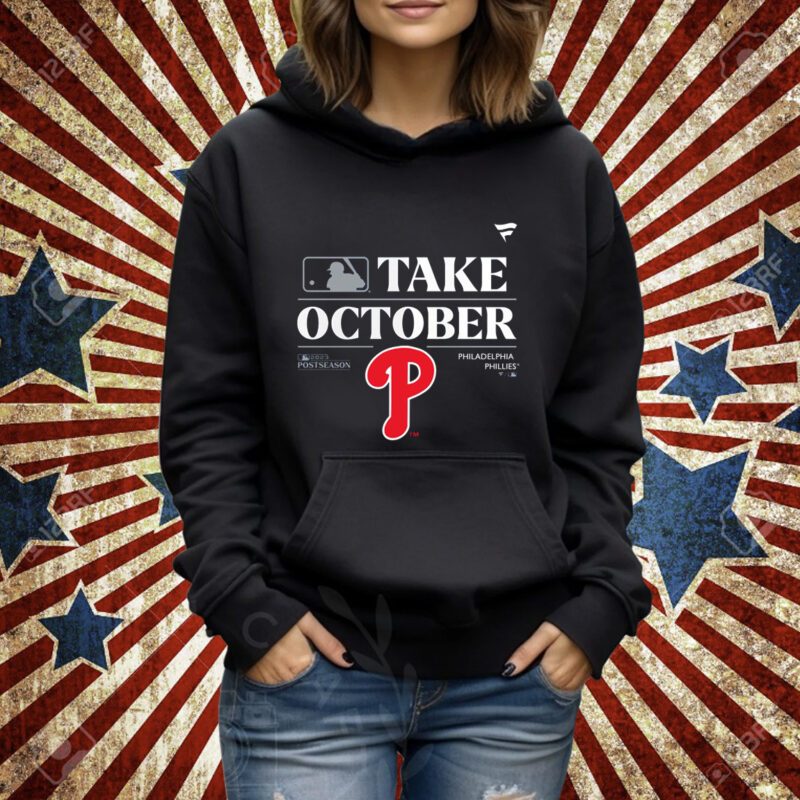 Philadelphia Phillies Take October Playoffs Postseason 2023 Shirt