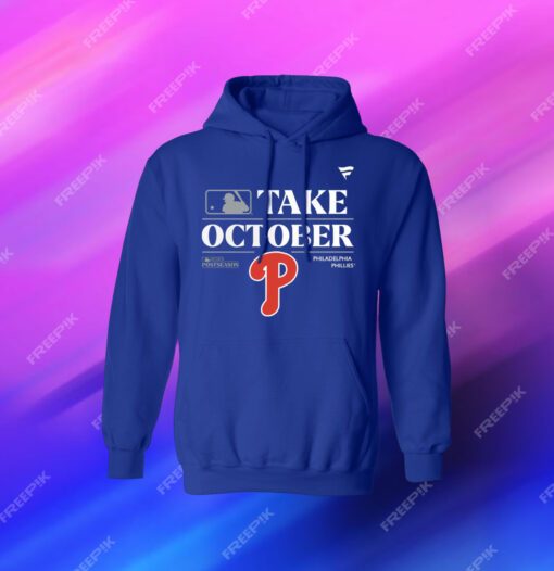 Philadelphia Phillies Take October Playoffs Postseason Hoodie Shirt