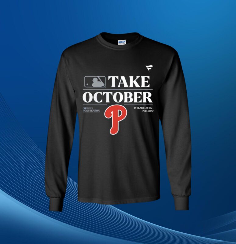 Philadelphia Phillies Take October Playoffs Postseason Long Sleeve Shirt