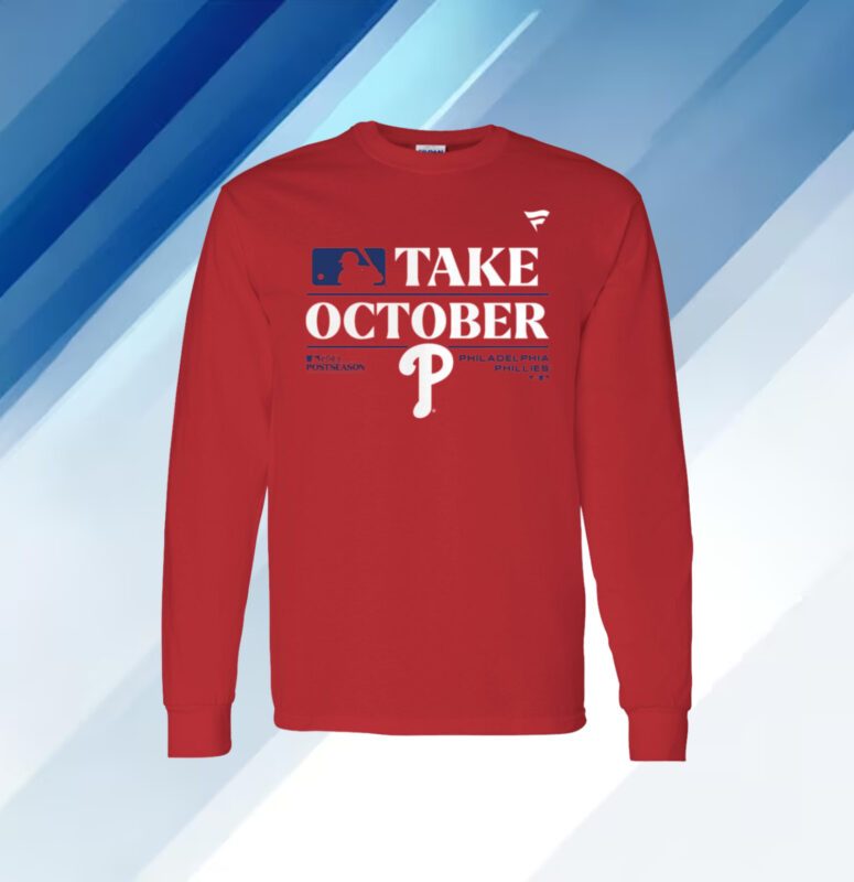 Phillies Red Take October 2023 Long Sleeve Shirt