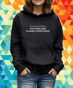 Pot Porn And Planned Parenthood T-Shirt