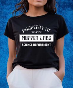 Property Of Muppet Labs Science Department Shirts