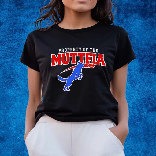 Property Of The Muttfia Shirts