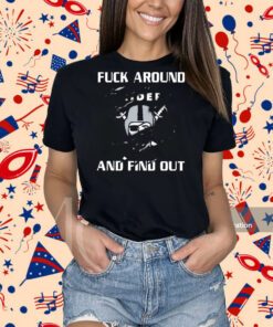 Raiders Fuck Around And Find Out T-Shirt