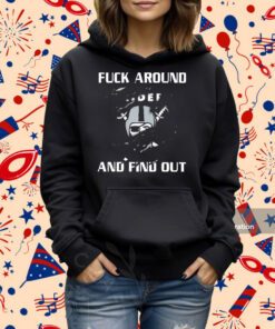 Raiders Fuck Around And Find Out T-Shirt