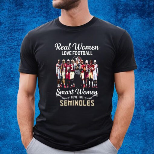 Real Women Love Football Smart Women Love The Seminoles T-Shirt