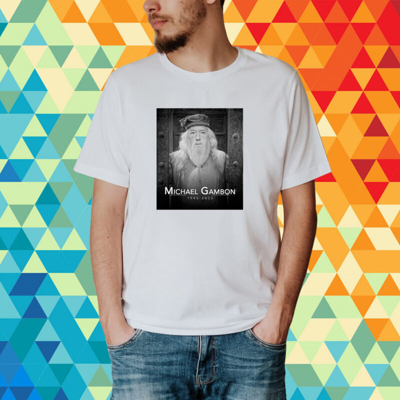 Rip Sir Michael Gambon Dumbledore 1940-2023 Shirt