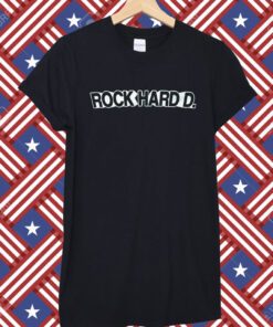 Rock Hard D Shirt