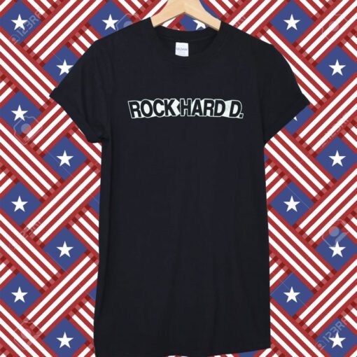 Rock Hard D Shirt