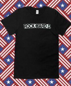 Rock Hard D Shirt