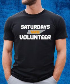 Saturdays We Volunteer Tennessee Volunteers Football Shirt