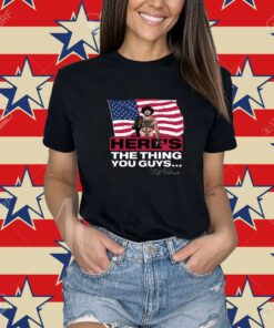 Sean Strickland Here’s The Thing You Guys Shirt