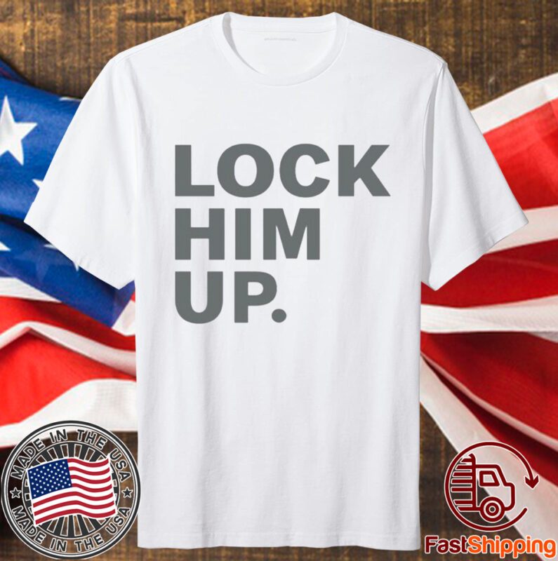 Shirt Lock Him Up T-Shirt