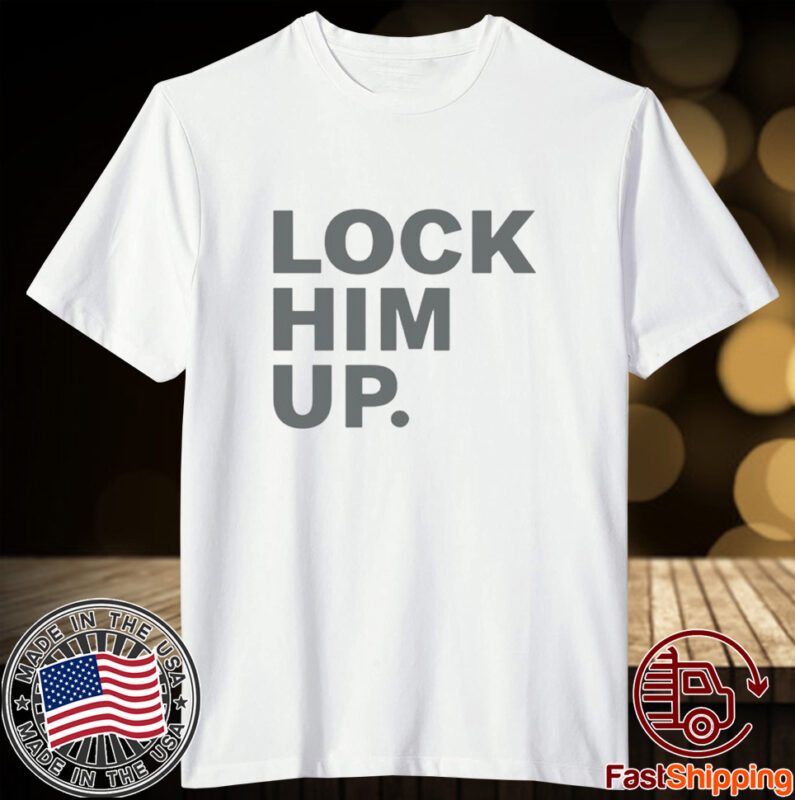 Shirt Lock Him Up T-Shirt