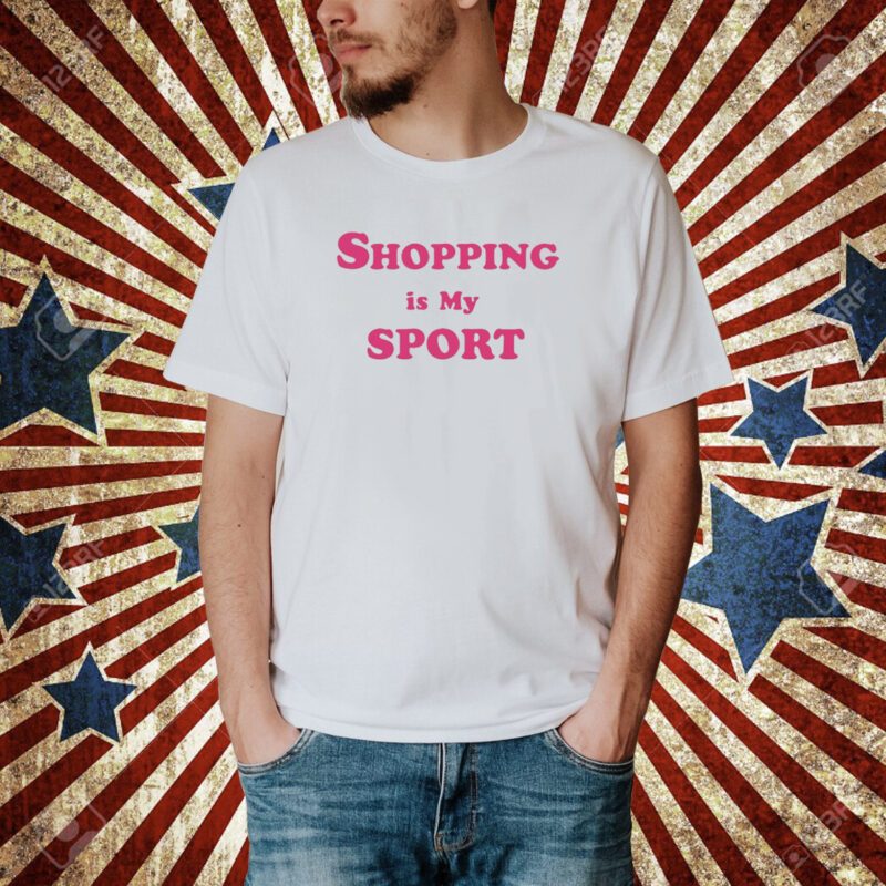 Shopping Is My Sport T-Shirt