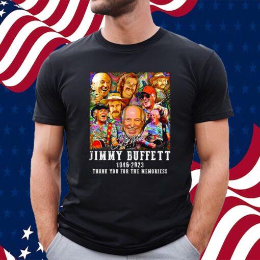 Signature Jimmy Buffett 1946 – 2023 Thank You For The Memories T-Shirt