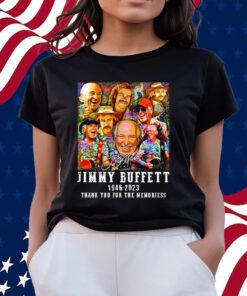 Signature Jimmy Buffett 1946 – 2023 Thank You For The Memories T-Shirts