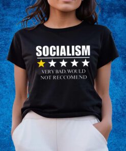 Socialism Very Bad Would Not Reccommend T-Shirts