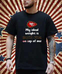 Stone Cold Julie My Ideal Weight Is Travis Kelce On Top Of Me T-Shirt