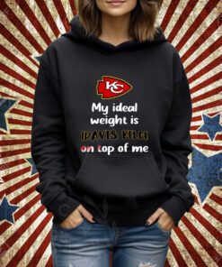 Stone Cold Julie My Ideal Weight Is Travis Kelce On Top Of Me T-Shirt