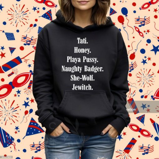 Tati Honey Playa Pussy Naughty Badger She-Wolf Jewitch Shirt