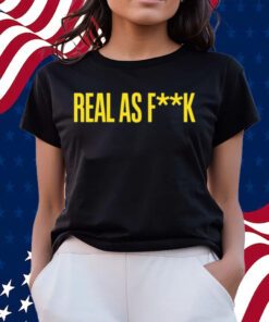 Taylor Armstrong Real As Fuck Real For Real T-Shirts