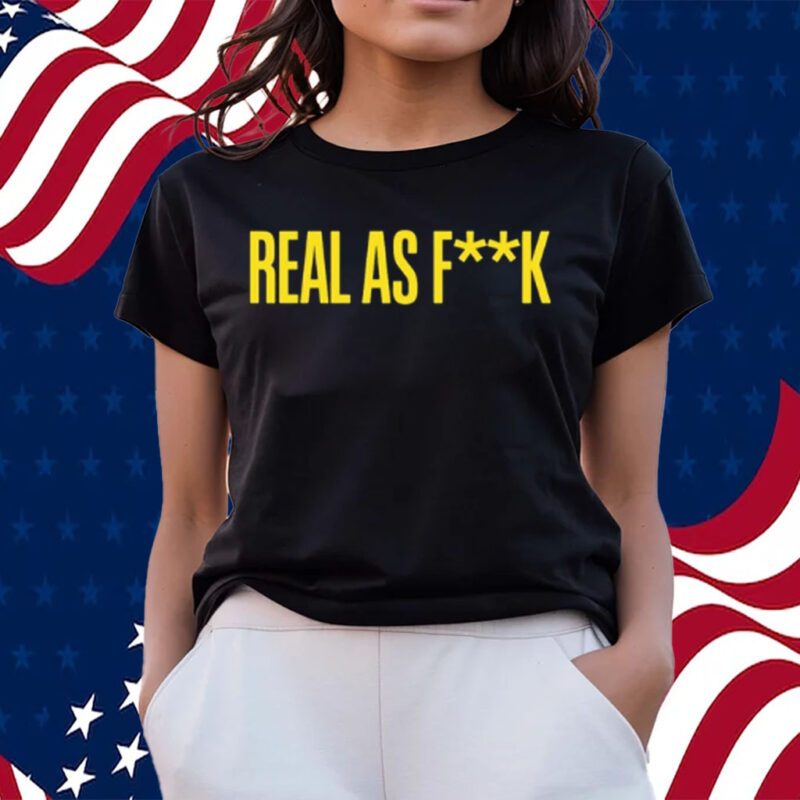 Taylor Armstrong Real As Fuck Real For Real T-Shirts